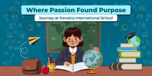 Where Passion Found Purpose: MyJourney at Kanakia International School